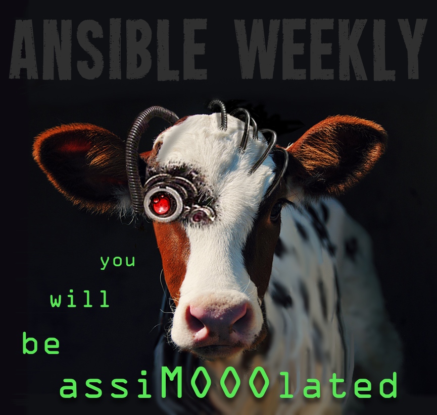 Ansible Weekly: Borg Cow says: You will be assimooolated.